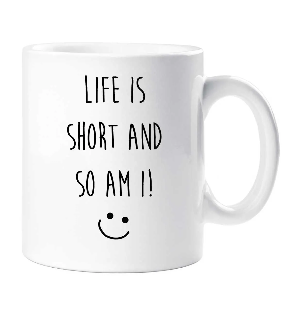 Funny Mug Short Person Life Is Short So Am I